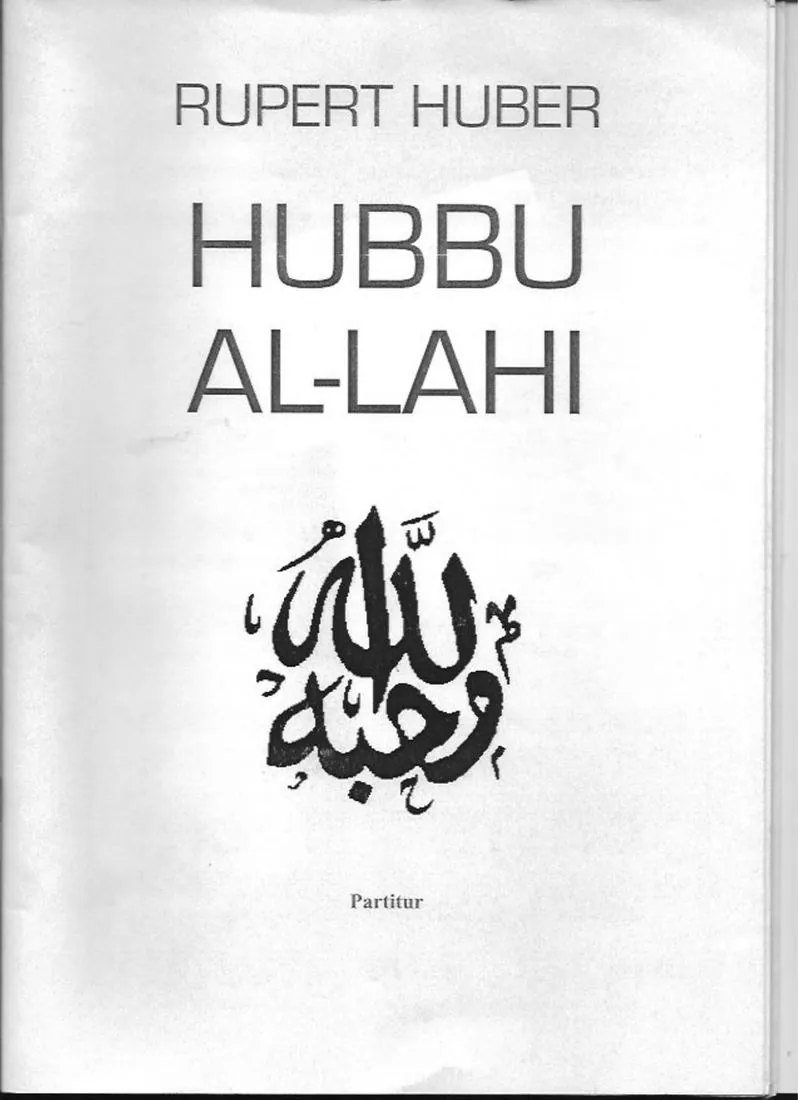 Titelblatt der Partitur Hubbu Al-lahi von Rupert Huber mit Kalligrafie von Seleim Abd Alla